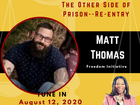 The Other Side of Prison-- Re-entry with Matt Thomas, White Privilege and Black Lives Matters