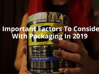 3 Important Factors To Consider With Packaging In 2019