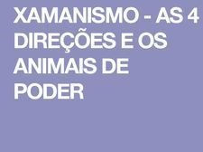 AS 4 DIREÇÕES E OS ANIMAIS DE PODER