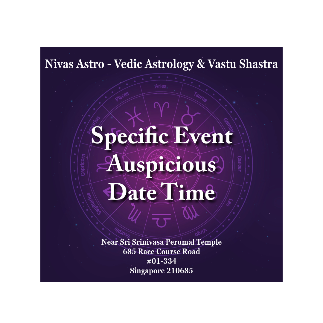Specific event auspicious date and time Muhurtam consultation at Nivas Astro Singapore