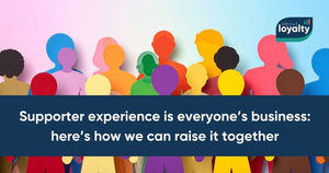 Supporter experience is everyone’s business: here’s how we can raise it together
