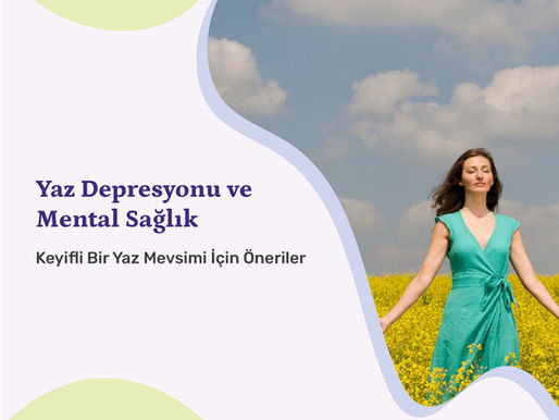 Yaz Depresyonu ve Mental Sağlık: Keyifli Bir Yaz Mevsimi İçin Öneriler
