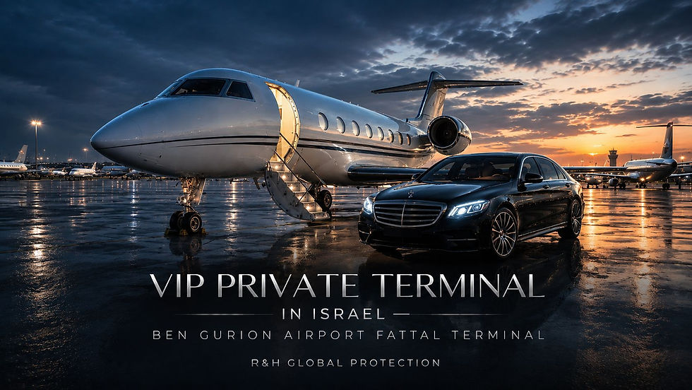 vip private terminal in israel - ben gurion airport - fattal terminal - secure transportation in israel - security drivers - bodyguard in israel