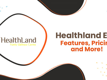 A Rundown of Healthland EHR and Its Features