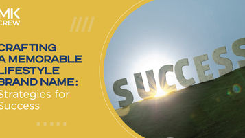 Crafting a Memorable Lifestyle Brand Name: Strategies for Success.