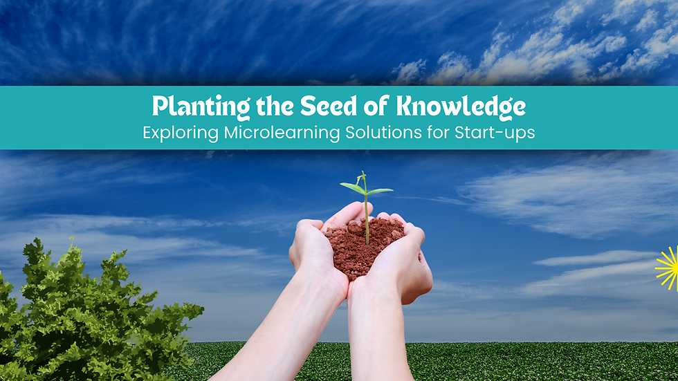 A hand holding a small seed with the text "Planting the Seed of Knowledge: Exploring Microlearning Solutions for Start-ups."