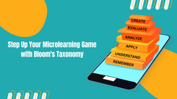 How to use Bloom's Taxonomy in Microlearning Content Development