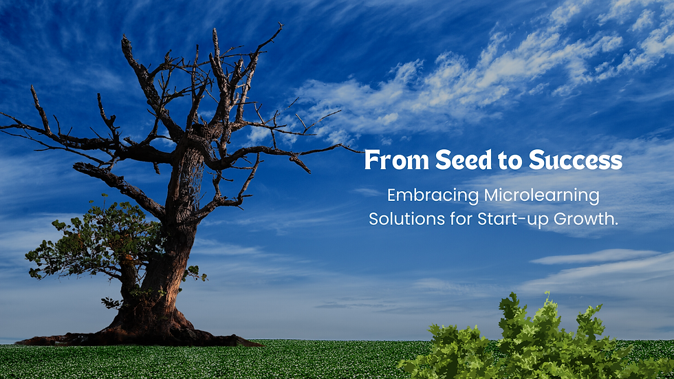 A fully grown tree standing tall and strong with the text "From Seed to Success: Embracing Microlearning Solutions for Start-up Growth."