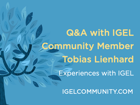 Q&A with IGEL Community Member Tobias Lienhard, IGEL INSIDER