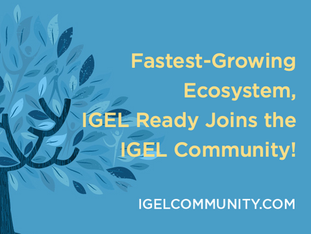 Fastest-Growing Ecosystem, IGEL Ready Joins the IGEL Community!
