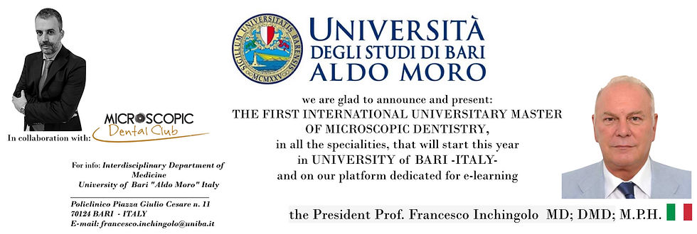 FIRST WORLD POST GRADUATE UNIVERSITARY MASTER OF MICROSCOPIC DENTISTRY.  UNIVERSITY OF BARI  ITALY 