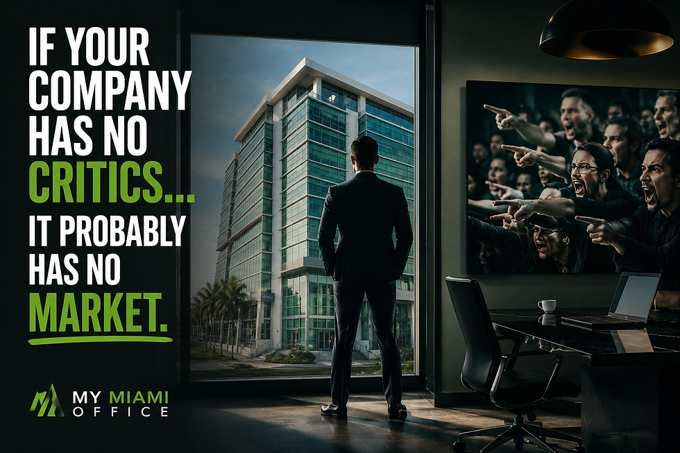 A cinematic executive office overlooking the MY MIAMI OFFICE building, with a business leader standing confidently as a wall display shows vocal critics reacting to a disruptive brand. The bold headline reads, "If Your Company Has No Critics... It Probably Has No Market." The image symbolizes that memorable brands generate strong opinions, attract attention, and stand apart from the competition.