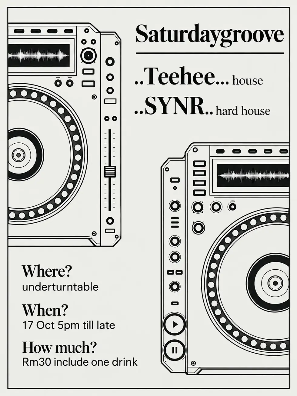 Saturdaygroove flyer with turntables and waveform screens; text lists Teehee house, SYNR hard house, 17 Oct, Rm30 one drink