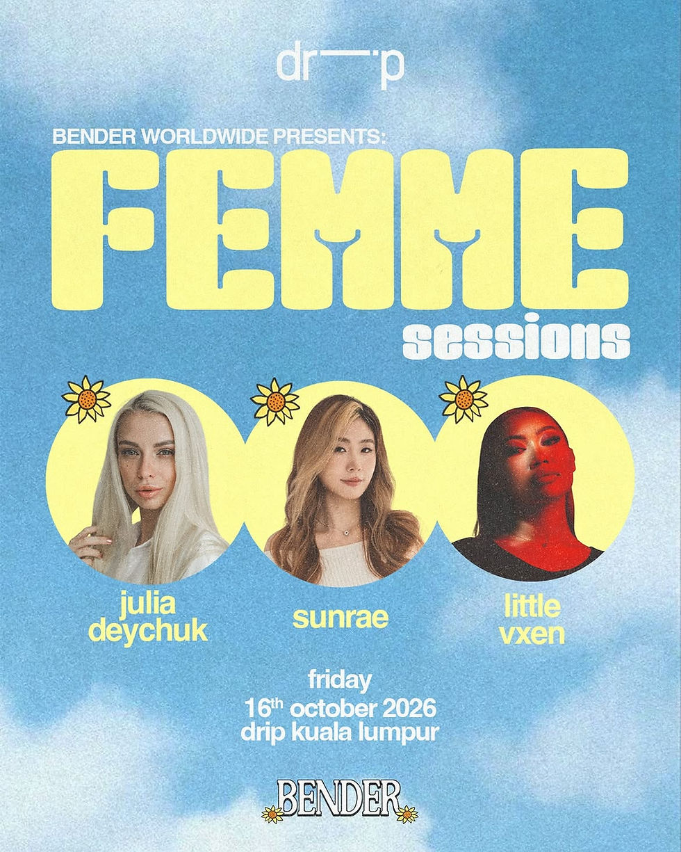 Blue event poster for Bender Worldwide presents Femme Sessions with portraits of Julia Deychuk, Sunrae, and Little Vixen at Drip Kuala Lumpur.