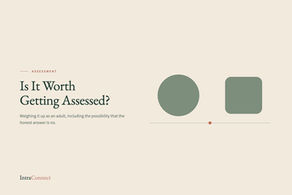 Is it worth getting assessed as an adult?