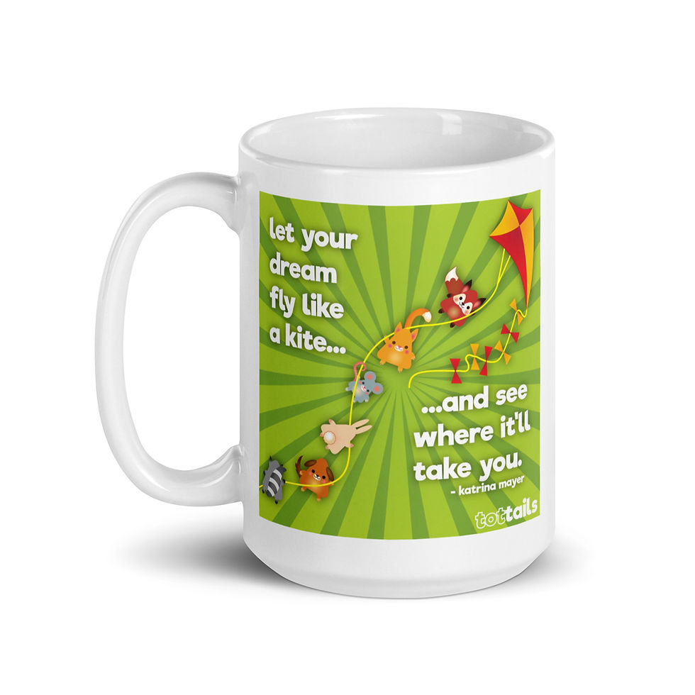 Thumbnail: Tot Tails Mug- Let Your Dream Fly Like a Kite...