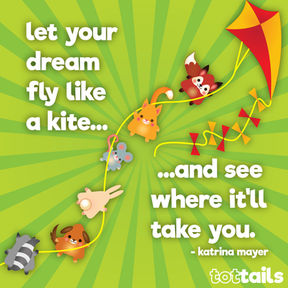 let your dream fly like a kite … and see where it’ll take you