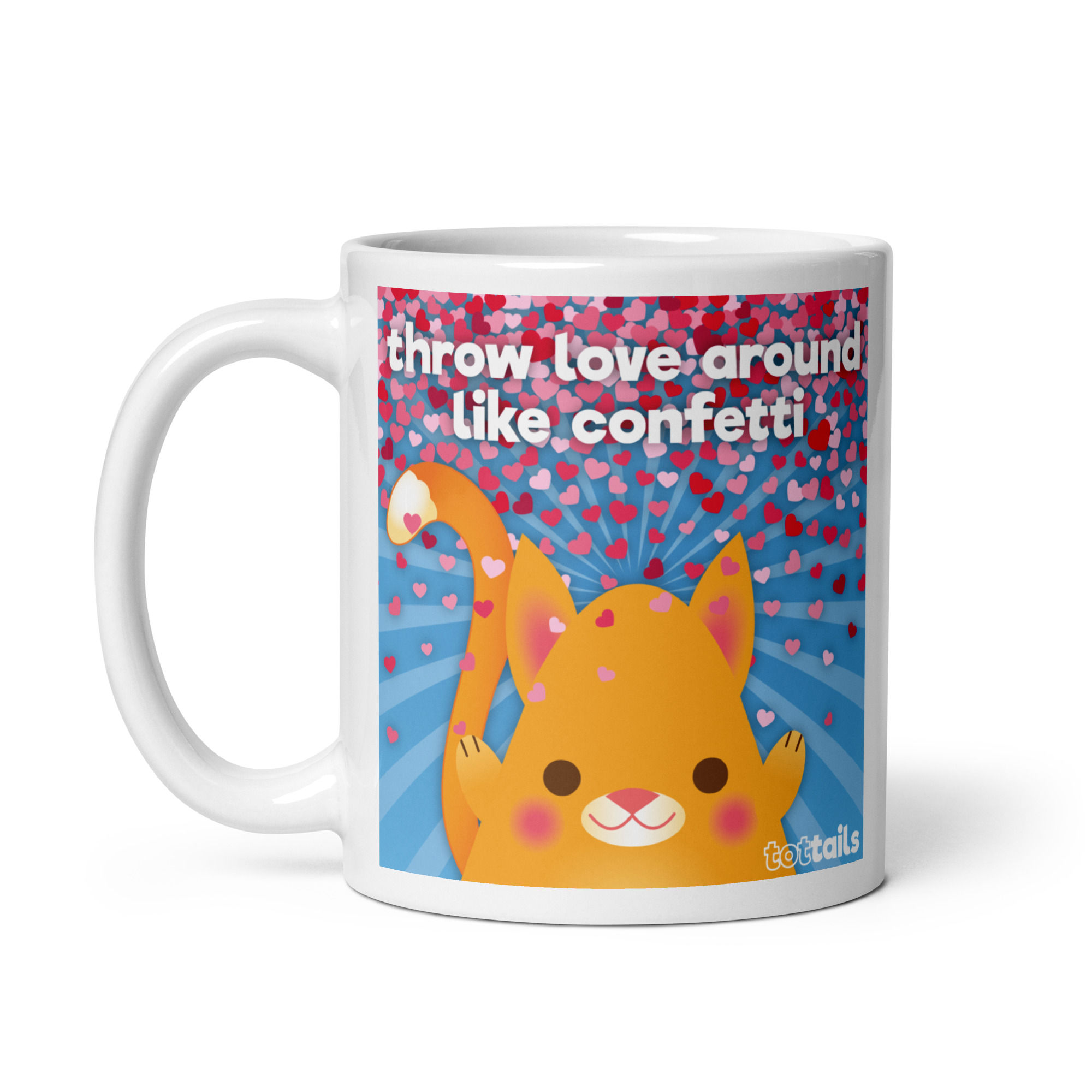 Tot Tails Mug- Throw Love Around Like Confetti