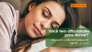 Foto de uma mulher dormindo com o título "Você tem dificuldades para dormir? Descubra como a cannabis pode ajudar"