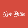 loving dublin