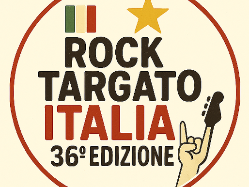 La musica vera continua a farsi sentire. ROCK TARGATO ITALIA 36esima edizione. Aperte Iscrizioni
