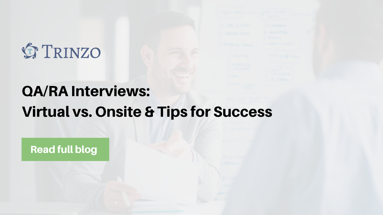 QA/RA Interviews Virtual vs. Onsite & Tips for Success Trinzo