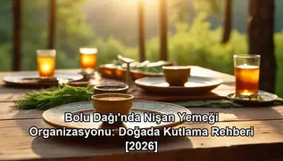 nişan yemeği Bolu Dağı organizasyon - kapak görseli
