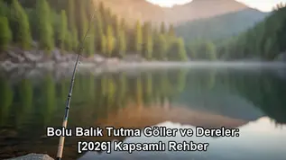 Bolu balık tutma göller - kapak görseli