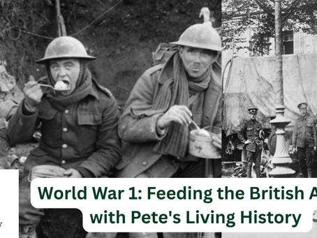 World War I: Feeding the British Army With ( Pete's Living History )