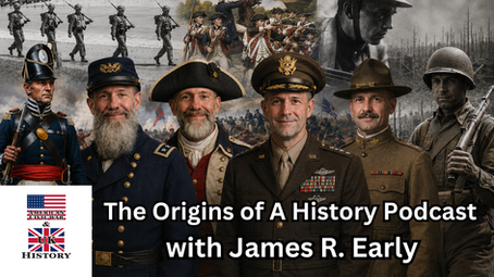 The Origins of A History Podcast With (James R. Early)