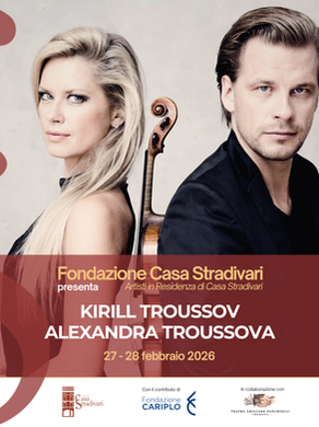 Kirill Troussov e Alexandra Troussova Artisti in Residenza di Casa Stradivari 2026