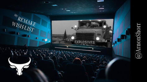 My Remake Wish-List: THE WAGES OF FEAR
