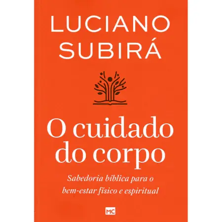 O Cuidado do Corpo — Luciano Subirá