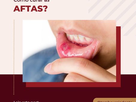 Como cuidar das suas aftas!