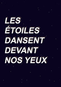 Les étoiles dansent devant nos yeux