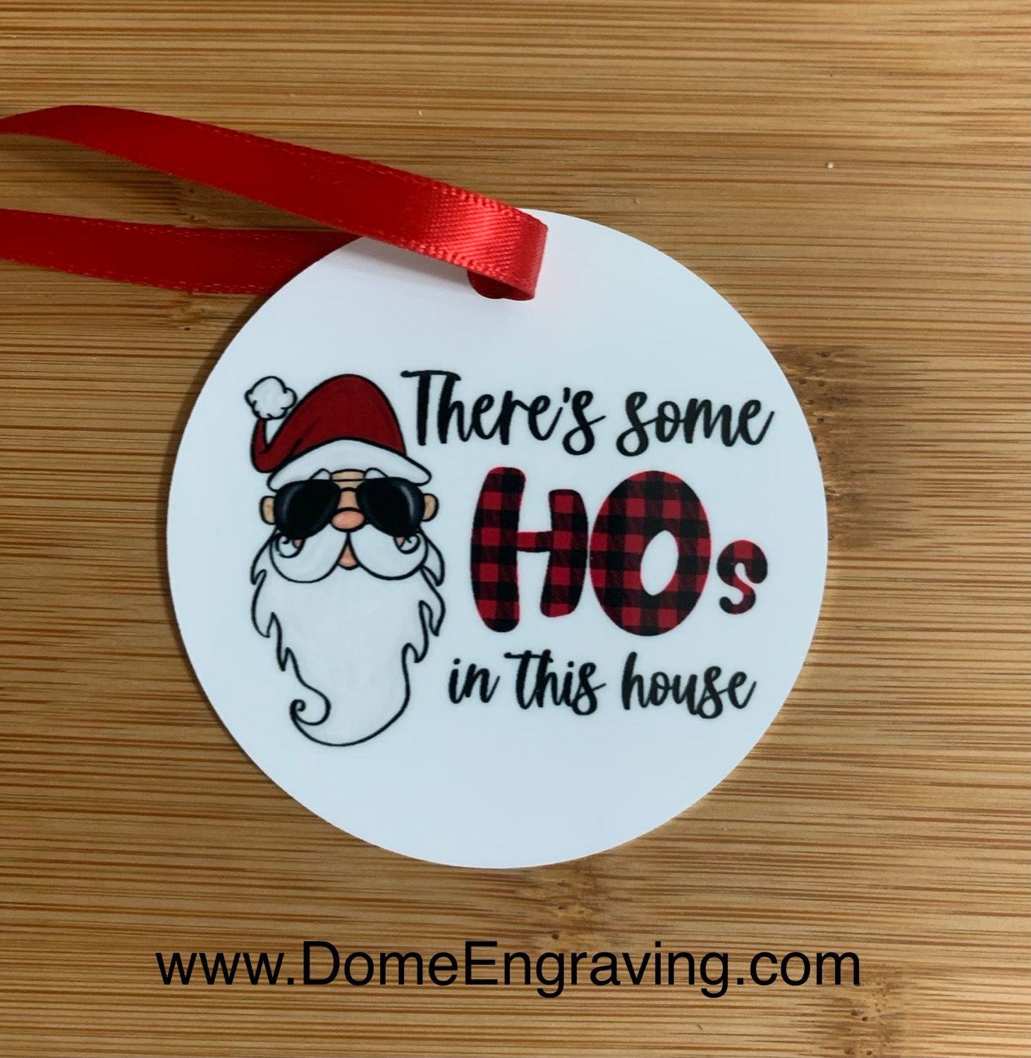 THERE’S SOME HO’s IN THE HOUSE ORNAMENT