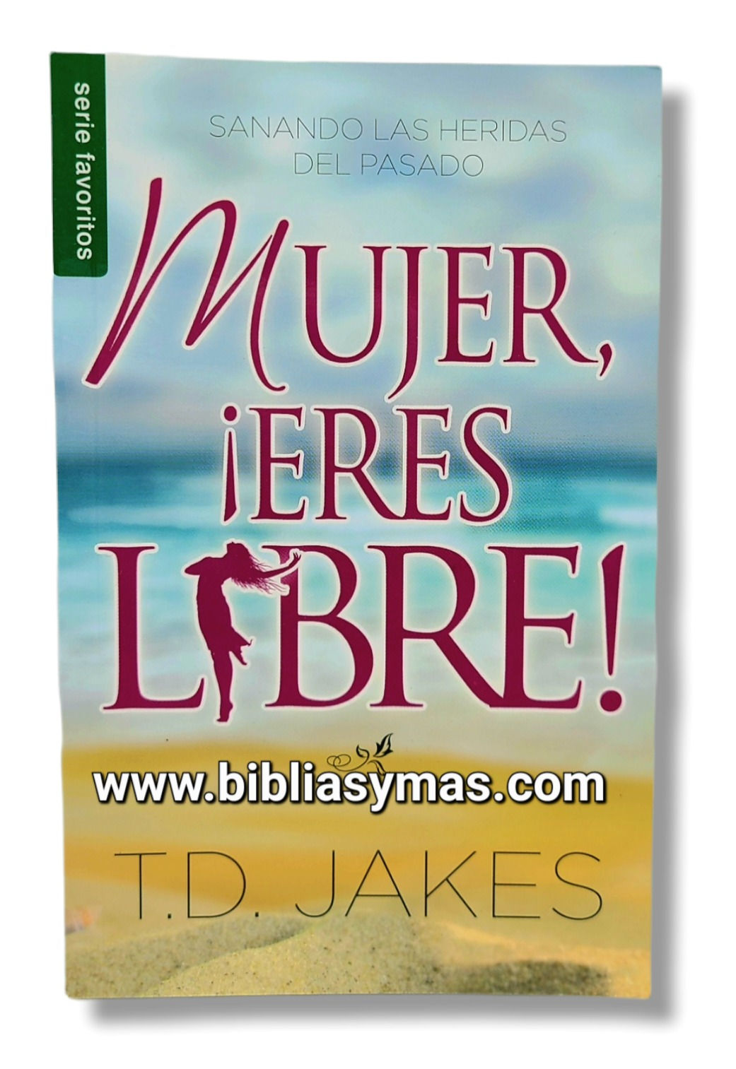 Mujer, Eres Libre, Libro de Bolsillo - T. D. Jakes