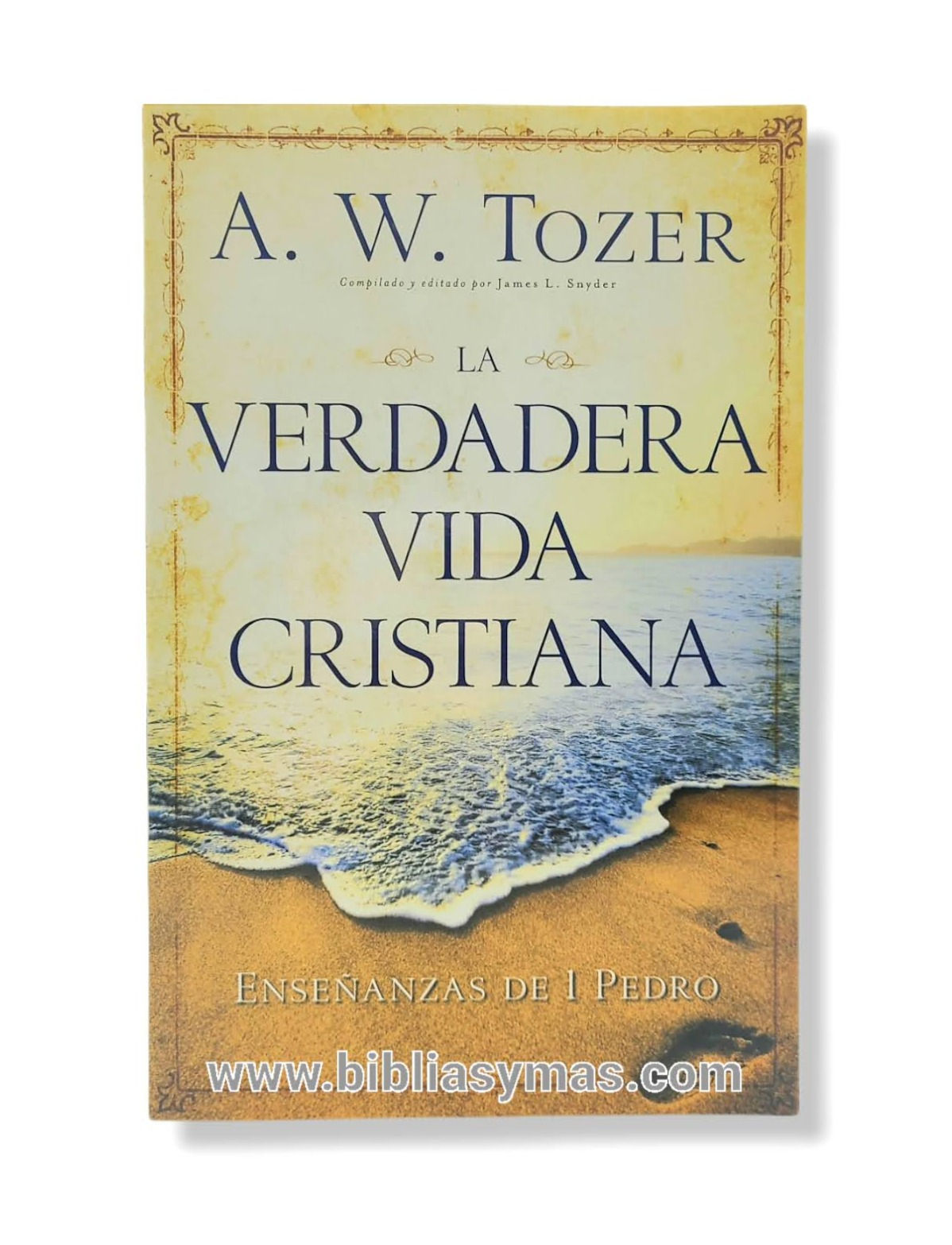 La Verdadera Vida Cristiana, Enseñanzas de 1a. de Pedro - A. W. Tozer