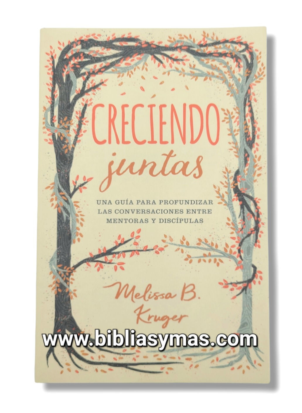 Creciendo Juntas -Melissa B. Kruger