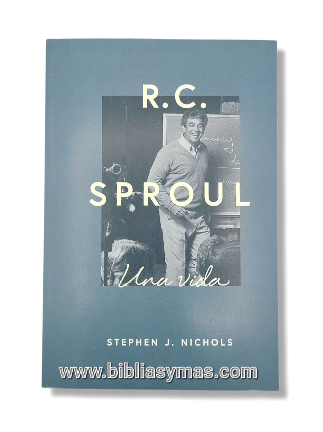 R. C. Sproul, Una Vida - Stephen J. Nicholas