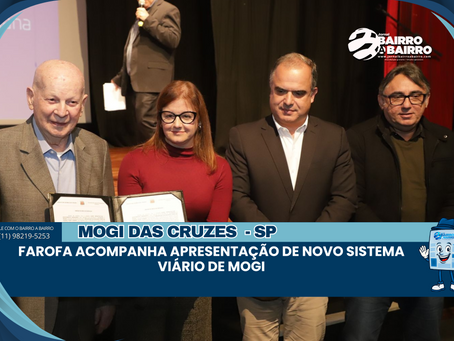 Farofa acompanha apresentação de novo sistema viário de Mogi