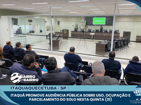 Itaquá promove audiência pública sobre uso, ocupação e parcelamento do solo nesta quinta (21)