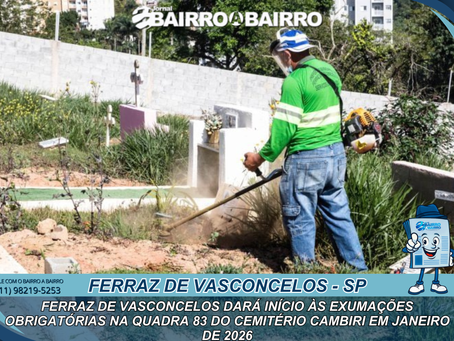 Ferraz de Vasconcelos inicia exumações obrigatórias na Quadra 83 do Cemitério Cambiri em janeiro de 2026
