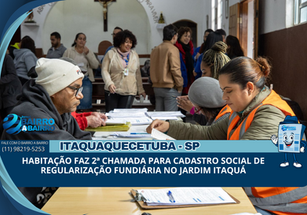 Habitação faz 2ª chamada para cadastro social de regularização fundiária no Jardim Itaquá