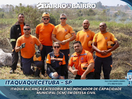 Itaquá alcança categoria B no Indicador de Capacidade Municipal (ICM) em Defesa Civil