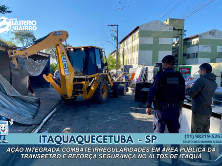 Ação integrada combate ocupações irregulares e reforça segurança em área pública do Altos de Itaquá