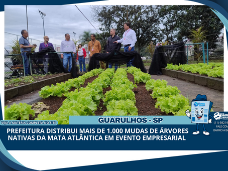 Prefeitura distribui mais de 1.000 mudas de árvores nativas da Mata Atlântica em evento empresarial