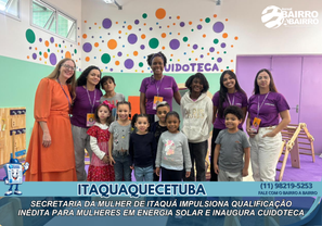 Secretaria da Mulher de Itaquá impulsiona qualificação inédita em energia solar e inaugura Cuidoteca no IFSP