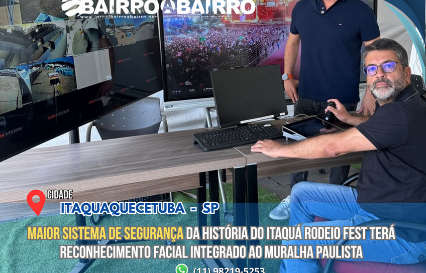 Maior sistema de segurança da história do Itaquá Rodeio Fest terá reconhecimento facial integrado ao Muralha Paulista