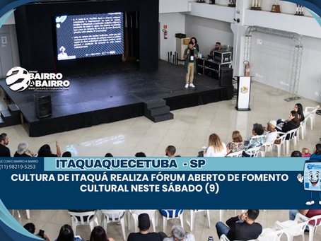 Cultura de Itaquá realiza Fórum Aberto de Fomento Cultural neste sábado (9)
